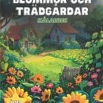 Blommor och Trädgårdar Målarbok för Barn 4-8 År