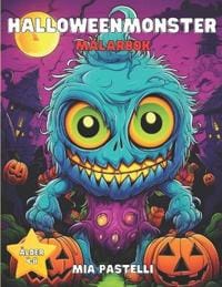 Pastelli, M: Halloween Monster Målarbok för Barn 4-8 År